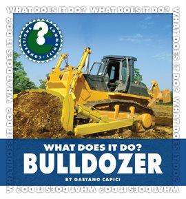 Cover image for What Does It Do? Bulldozer