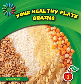 Image de couverture de Your Healthy Plate: Grains