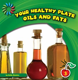 Umschlagbild für Your Healthy Plate: Oils and Fats