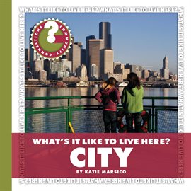 Cover image for What's It Like to Live Here? City