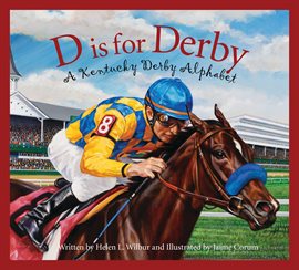Cover image for D is for Derby: A Kentucky Derby  Alphabet