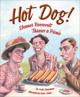 Cover image for Hot Dog!  Eleanor Roosevelt Throws a Picnic