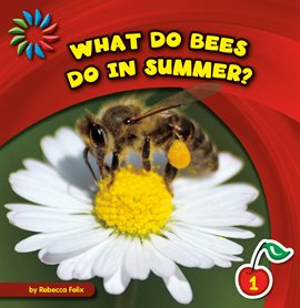 Imagen de portada para What Do Bees Do in Summer?