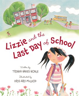 Cover image for Lizzie and the Last Day of School