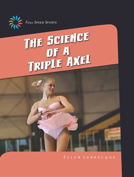 Cover image for The Science of a Triple Axel