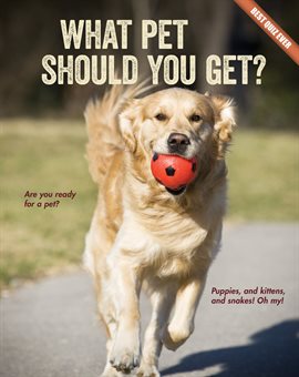 Cover image for What Pet Should You Get?