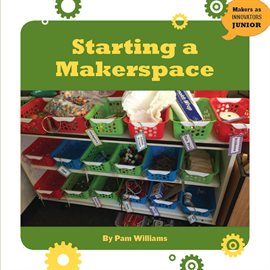 Cover image for Starting a Makerspace