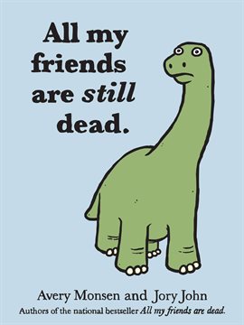 Cover image for All My Friends Are Still Dead