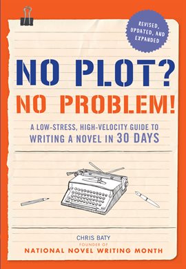 Cover image for No Plot? No Problem!