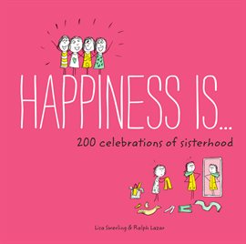 Cover image for Happiness Is . . . 200 Celebrations of Sisterhood
