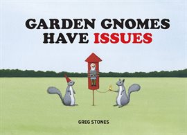 Cover image for Garden Gnomes Have Issues