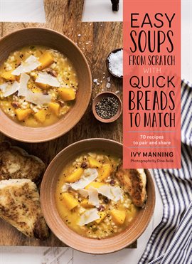 Cover image for Easy Soups From Scratch With Quick Breads to Match