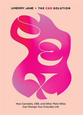 Cover image for Merry Jane's The CBD Solution: Sex