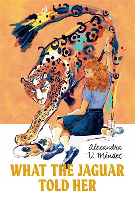 Cover image for What the Jaguar Told Her