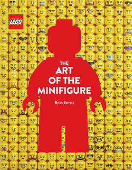 Cover image for Lego: The Art of the Minifigure