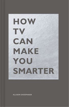 Cover image for How TV Can Make You Smarter