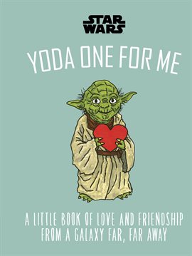 Star Wars Yoda One for Me: A Little Book of Love From a Galaxy Far, Far Away