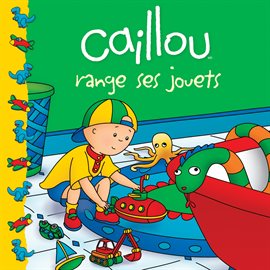 Cover image for Caillou range ses jouets