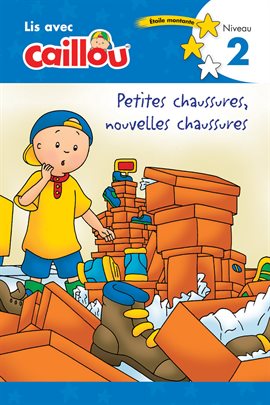 Cover image for Caillou : Petites chaussures, nouvelles chaussures
