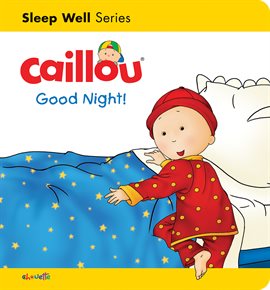 Cover image for Caillou: Good Night!