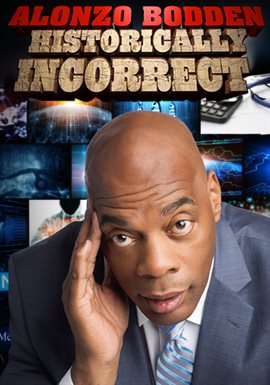 Cover image for Alonzo Bodden: Historically Incorrect