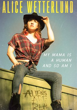 Cover image for Alice Wetterlund: My Mama Is A Human And So Am I