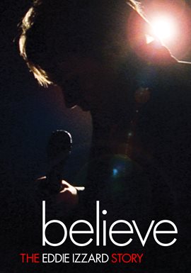 Imagen de portada para Believe: The Eddie Izzard Story