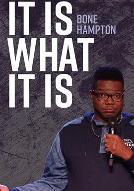 Cover image for Bone Hampton: It Is What It Is