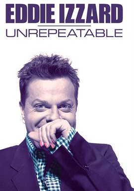 Imagen de portada para Eddie Izzard: Unrepeatable
