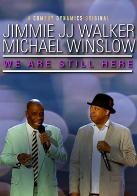 Cover image for Jimmie JJ Walker & Michael Winslow: We Are Still Here