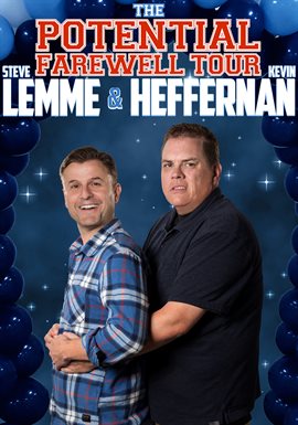 Cover image for Steve Lemme & Kevin Heffernan: The Potential Farewell Tour