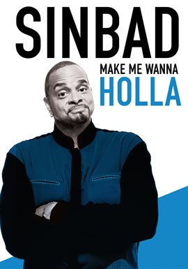 Cover image for Sinbad: Make Me Wanna Holla