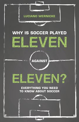 Cover image for Why Is Soccer Played Eleven Against Eleven