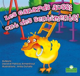 Cover image for Les canards aussi ont des sentiments!