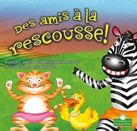 Cover image for Des amis à la rescousse!