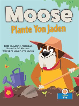Cover image for Moose Plante Yon Jaden (Moose Plants a Garden)