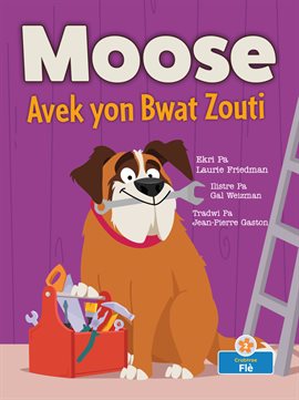 Moose Avek yon Bwat Zouti (Moose With a Tool Box)