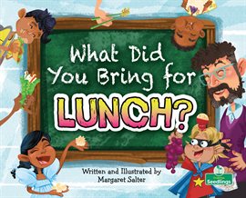 Cover image for What Did You Bring for Lunch?