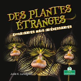 Imagen de portada para Des plantes étranges effrayantes mais intéressantes