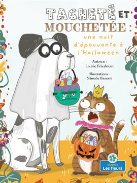 Cover image for Tacheté et Mouchetée: Une nuit d'épouvante à l'Halloween (Spots and Stripes and the Spooky Hallowee