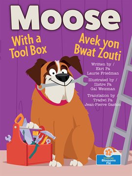 Imagen de portada para Moose With a Tool box (Moose Avek Yon Bwat Zouti)