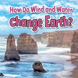 Cover image for How Do Wind and Water Change Earth?