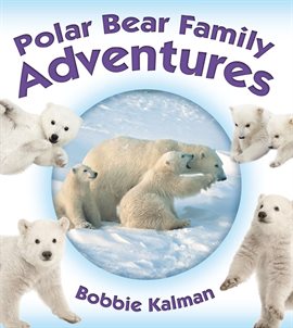 Cover image for Polar Bear Family Adventures