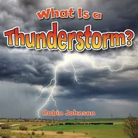 Cover image for What Is a Thunderstorm?