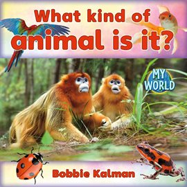 Cover image for What Kind of Animal Is It?