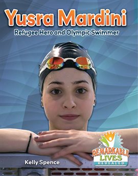 Imagen de portada para Yusra Mardini: Refugee Hero and Olympic Swimmer