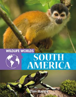 Cover image for Wildlife Worlds South America