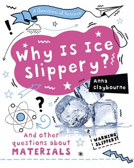 Cover image for Why Is Ice Slippery?