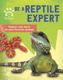 Cover image for Be a Reptile Expert