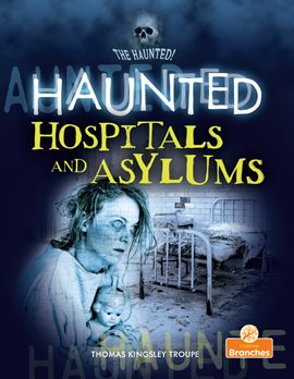 Cover image for Haunted Hospitals and Asylums
